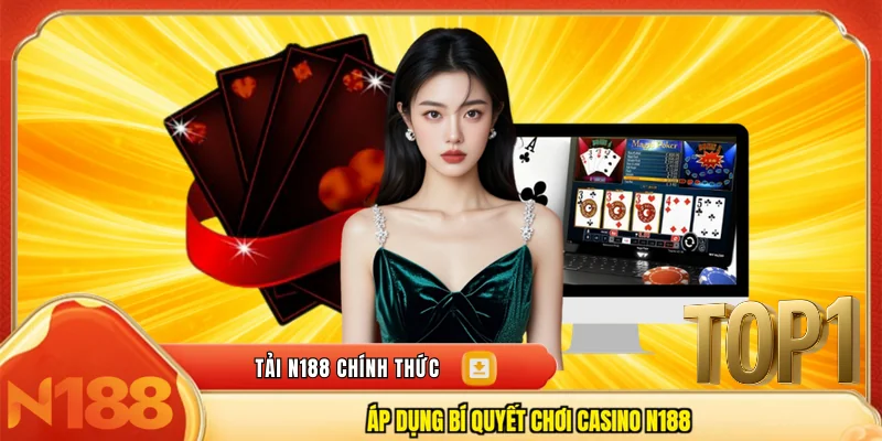 Áp dụng bí quyết chơi casino N188