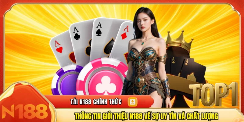 Thông tin giới thiệu n188 về sự uy tín và chất lượng
